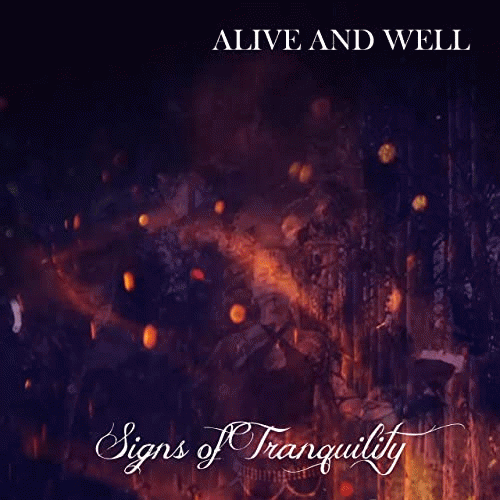 Signs Of Tranquility : Alive and Well